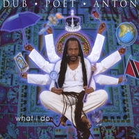 Dub Poet Anton - What I Do, CD coverart